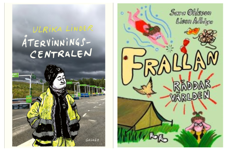 Två bokomslag, ”Återvinningscentralen” av Ulrika Linder och ”Frallan räddar världen” av Sara Ohlsson & Lisen Adbåge.