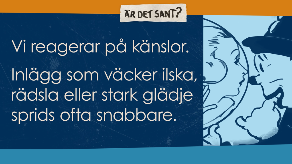 En infoskärm visar en teckning av en clown ansikte mot ansikte med en kvinna i en glasbubbla. Det står i text: Är det sant? Vi reagerar på känslor. Inlägg som väcker ilska, rädsla eller stark glädje sprids ofta snabbare. 